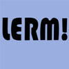 Lerm!