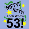 Nifty Nifty Look Who's 53!