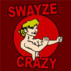 Swayze Crazy